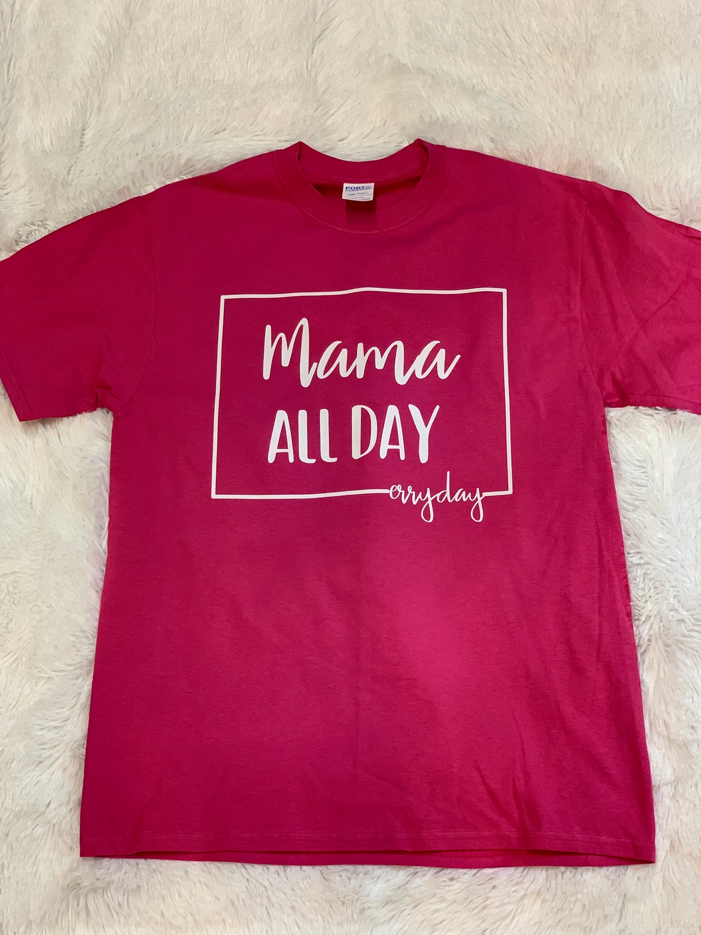 Mama All Day Everyday T-Shirt