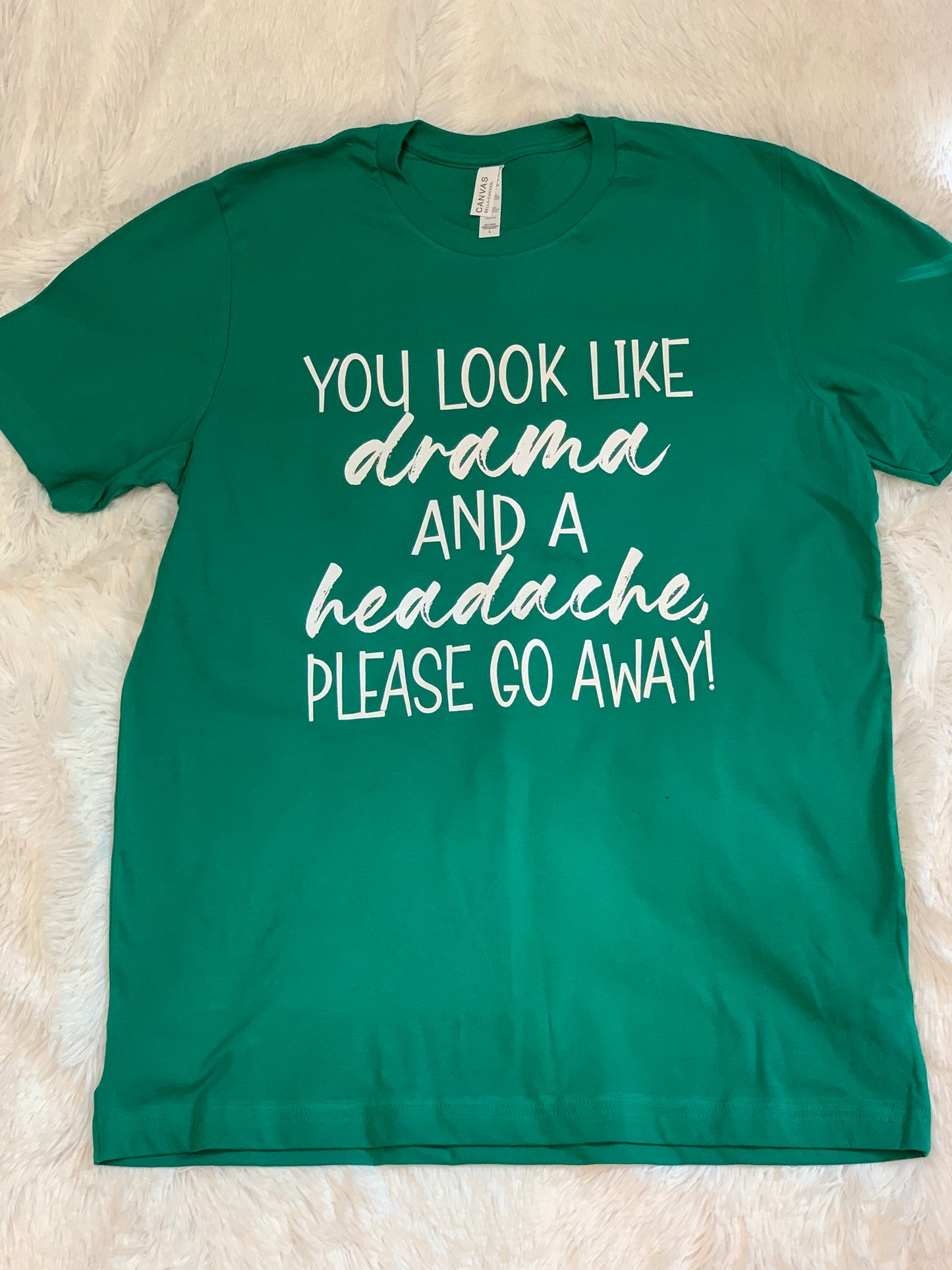 You Look Like Drama... T-Shirt