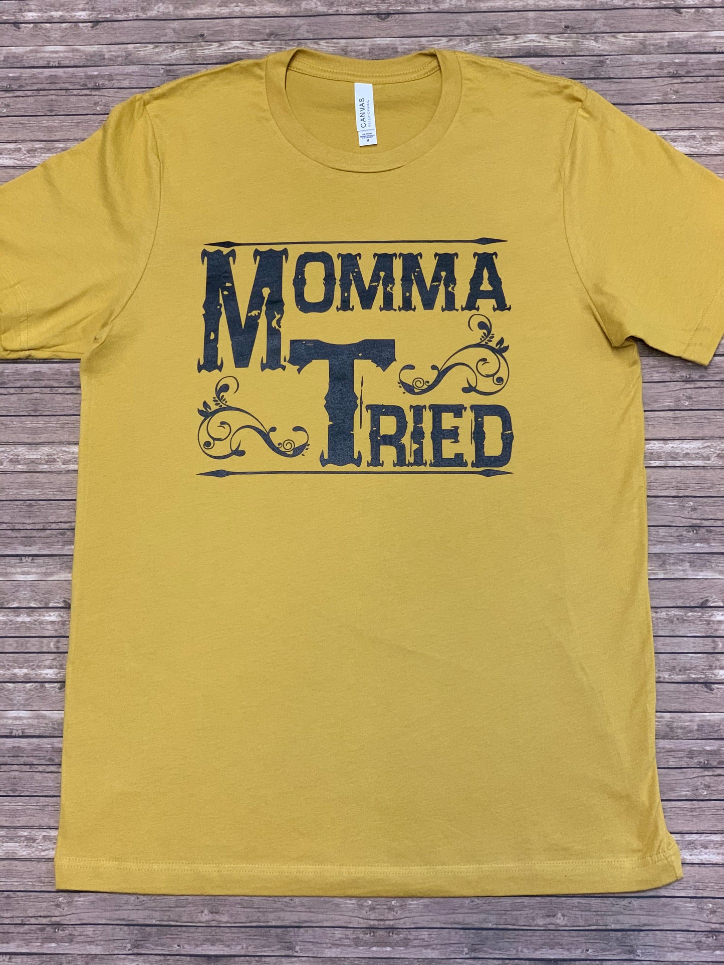 Momma Tried T-Shirt