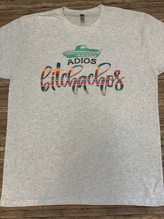 Adios Bitchachos T-Shirt