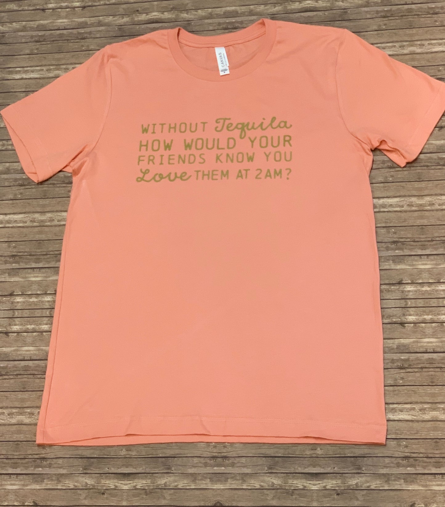 Without Tequila... T-Shirt