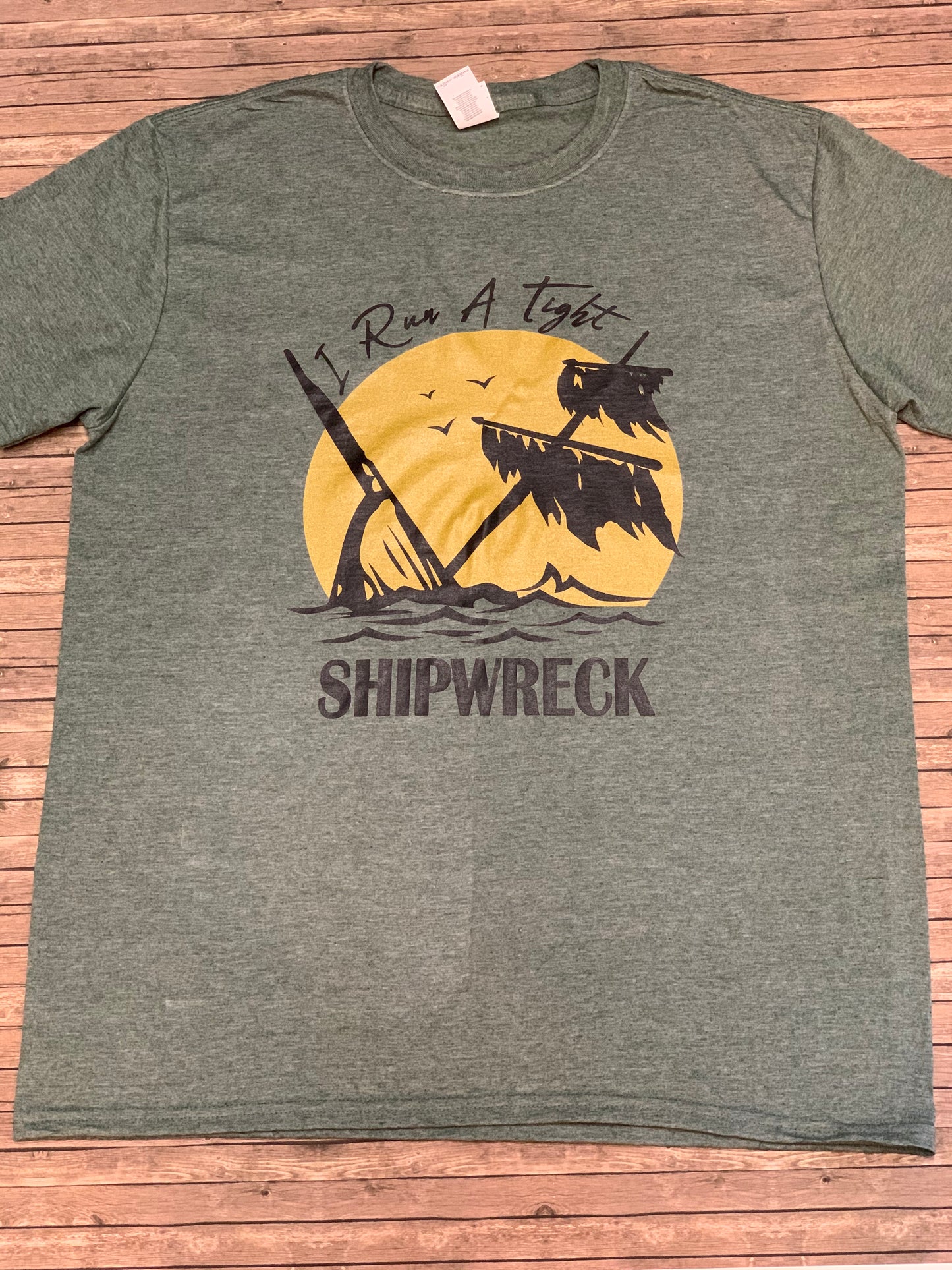 I Run A Tight Shipwreck T-Shirt