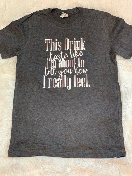 This Drink Tastes Like... T-Shirt