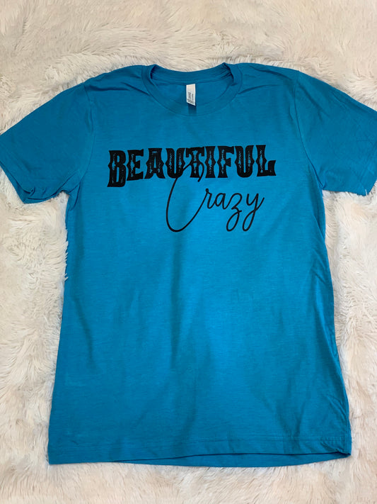 Beautiful Crazy T-Shirt