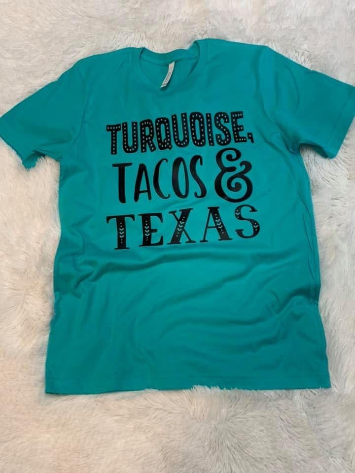 Turquoise Tacos & Texas Tee